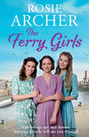The Ferry Girls : A heart-warming saga of secrets, friendships and wartime spirit-9781786483317