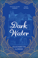 Dark Water : Longlisted for the Walter Scott Prize for Historical Fiction-9781786485649