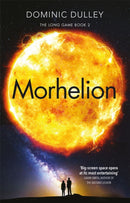Morhelion : the second in the action-packed space opera The Long Game-9781786486080