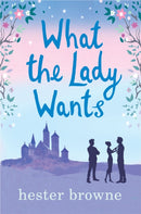 What the Lady Wants : escape with this sweet and funny romantic comedy-9781786487223