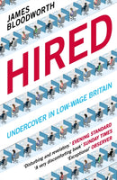 Hired : Six Months Undercover in Low-Wage Britain-9781786490162