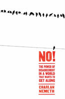 No! : The Power of Disagreement in a World that Wants to Get Along-9781786490247