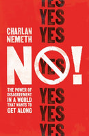 No! : The Power of Disagreement in a World that Wants to Get Along-9781786490261