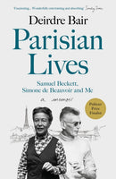 Parisian Lives : Samuel Beckett, Simone de Beauvoir and Me - a Memoir-9781786492685