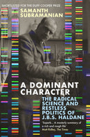 A Dominant Character : The Radical Science and Restless Politics of J.B.S. Haldane-9781786492845