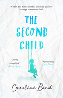 The Second Child : A breath-taking debut novel about the bond of family and the limits of love-9781786493361