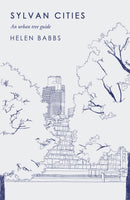 Sylvan Cities : An Urban Tree Guide-9781786493644