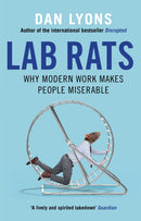 Lab Rats : Why Modern Work Makes People Miserable-9781786493941