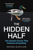 The Hidden Half : The Unseen Forces That Influence Everything-9781786496393