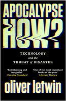 Apocalypse How? : Technology and the Threat of Disaster-9781786496881