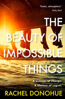 The Beauty of Impossible Things : The perfect summer read-9781786499424