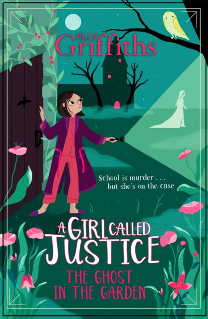 A Girl Called Justice: The Ghost in the Garden : Book 3-9781786541338