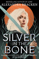 Silver in the Bone : Book 1: Deliciously dark romance from the NYT bestselling author of Lore-9781786541703