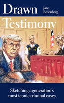 Drawn Testimony : Sketching a generation's most iconic criminal cases-9781786582546