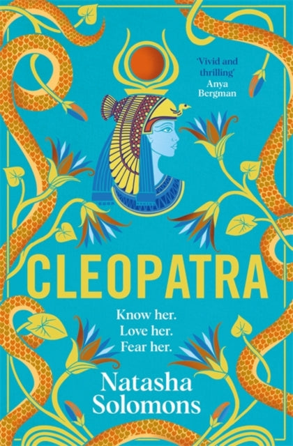 Cleopatra : The captivating, unmissable new retelling of the story of the legendary Egyptian queen. Meet the real woman behind the myth-9781786583536