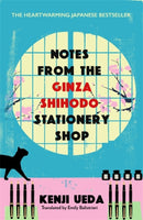 Notes from the Ginza Shihodo Stationery Shop : The bestselling Japanese sensation for cosy fiction lovers-9781786584670