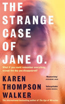 The Strange Case of Jane O. : The extraordinary and unforgettable new novel from the international bestselling author of THE AGE OF MIRACLES-9781786585028