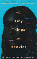 The Tiny Things Are Heavier : 'A beautiful story of what we owe to our families, friends, lovers, and ourselves' Kiley Reid-9781786586940