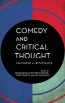 Comedy and Critical Thought : Laughter as Resistance-9781786604071