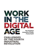 Work in the Digital Age : Challenges of the Fourth Industrial Revolution-9781786609069