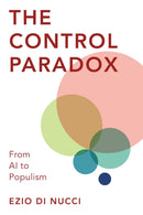 The Control Paradox : From AI to Populism-9781786615794