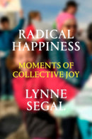 Radical Happiness : Moments of Collective Joy-9781786631558