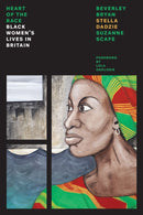 Heart Of The Race : Black Women's Lives in Britain-9781786635860