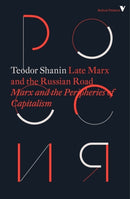Late Marx and the Russian Road : Marx and the Peripheries of Capitalism-9781786636157