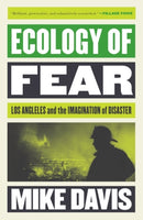 Ecology of Fear : Los Angeles and the Imagination of Disaster-9781786636249