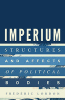 Imperium : Structures and Affects of Political Bodies-9781786636423