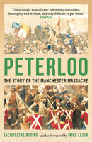 Peterloo : The Story of the Manchester Massacre-9781786695840