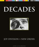Joy Division + New Order : Decades-9781786751164