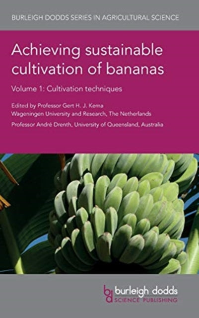 Achieving Sustainable Cultivation of Bananas Volume 1 : Cultivation Techniques-9781786761569