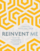 Reinvent Me : How to Transform Your Life & Career-9781786780607