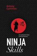 Ninja Skills : The Authentic Ninja Training Manual-9781786780621