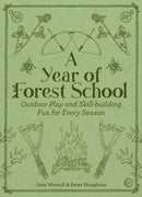 A Year of Forest School : Outdoor Play and Skill-building Fun for Every Season-9781786781314