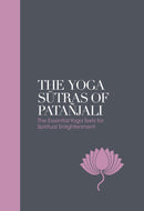 The Yoga Sutras of Patanjali - Sacred Texts : The Essential Yoga Texts for Spiritual Enlightenment-9781786781406