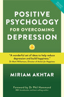Positive Psychology for Overcoming Depression : Self-help Strategies to Build Strength, Resilience and Sustainable-9781786781468