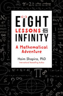 Eight Lessons on Infinity : A Mathematical Adventure-9781786781840