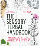 The Sensory Herbal Handbook : Connect with the Medicinal Power of Your Local Plants-9781786782113