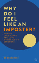 Why Do I Feel Like an Imposter? : How to Understand and Cope with Imposter Syndrome-9781786782182