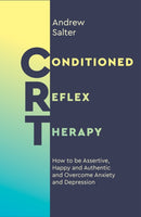 Conditioned Reflex Therapy : How to be Assertive, Happy and Authentic and?Overcome Anxiety and Depression-9781786782908