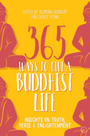 365 Ways to Live a Buddhist Life : Insights on Truth, Peace and Enlightenment-9781786783226