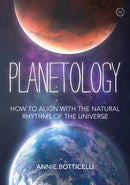 Planetology : How to Align with the Natural Rhythms of the Universe-9781786784124