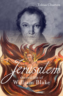 Jerusalem: The Real Life of William Blake : A Biography-9781786784193