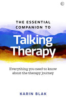 The Essential Companion to Talking Therapy : Everything you need to know about the therapy journey-9781786784803