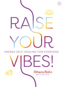 Raise Your Vibes! : Energy Self-healing for Everyone-9781786784827
