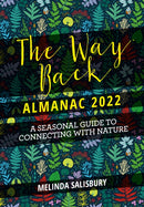 The Way Back Almanac 2022 : A contemporary seasonal guide back to nature-9781786784940