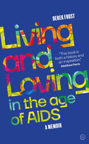 Living and Loving in the Age of AIDS : A memoir-9781786784964