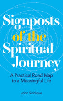 Signposts of the Spiritual Journey : A Practical Road Map to a Meaningful Life-9781786785176